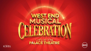 WEST END MUSICAL CELEBRATION Live At The Palace Theatre Postponed 