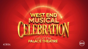 WEST END MUSICAL CELEBRATION Live At The Palace Theatre Postponed Image