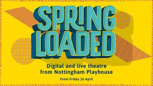 Nottingham Playhouse to Present SPRING LOADED Series Image