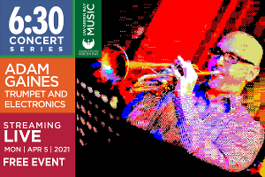 Adam Gaines Presents Trumpet And Electronics Concert For 6:30 Series, April 5 Image