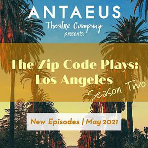 Antaeus Theatre Company Presents THE ZIP CODE PLAYS Season Two  Image