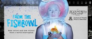 Stage and Screen Meld In FROM THE FISHBOWL From TFTV and Scoundrel & Scamp Theatre Image