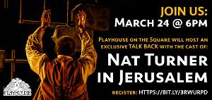 Playhouse on the Square Announces Talkback Session with the Cast and Crew of NAT TURNER IN JERUSALEM 