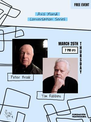 The Actors' Gang to Host Conversation with Peter Brook & Tim Robbins, March 25  Image