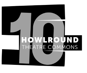 HowlRound Theatre Commons Celebrates 10 Years Image