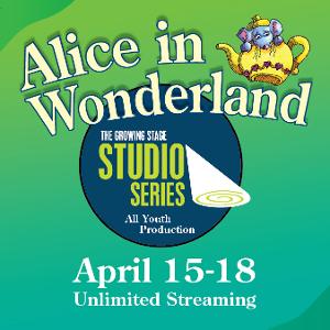 ALICE IN WONDERLAND Arrives At The Growing Stage April 15 