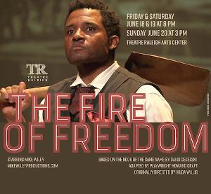 Theatre Raleigh Adds THE FIRE OF FREEDOM To The 2021 Line Up 