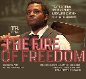 Theatre Raleigh Adds THE FIRE OF FREEDOM To The 2021 Line Up  Image