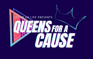 Leg Up On Life QUEENS FOR A CAUSE Will Return April 19th 