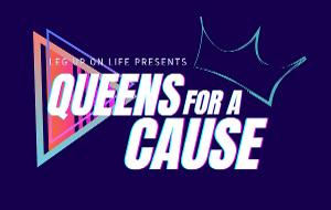 Leg Up On Life QUEENS FOR A CAUSE Will Return April 19th Image