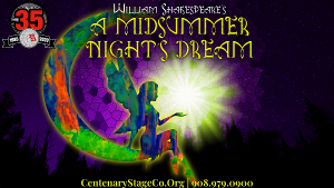 Centenary Stage Company's Nextstage Repertory Re-Imagines A MIDSUMMER NIGHT'S DREAM 