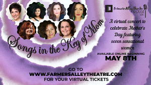 Upcoming Farmers Alley Theatre Mother's Day Virtual Concert 