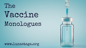 Luna Stage Premieres VACCINE MONOLOGUES Image