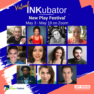 Art House Productions' Virtual INKubator New Play Festival Kicks Off Tonight 