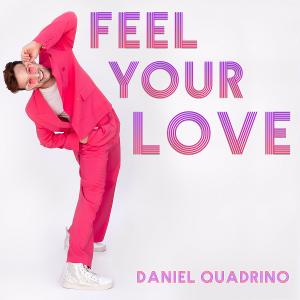 Danny Quadrino to Release New Song 'Feel Your Love'  Image