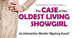 WOB Gives Audiences A Chance To Play Detective with THE CASE OF THE OLDEST LIVING SHOWGIRL 