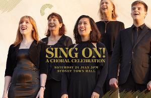 Sydney Philharmonia Choirs Will Perform SING ON! A CHORAL CELEBRATION in July 