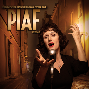 Nottingham Playhouse Announces Full Cast for PIAF  Image