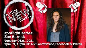 A LITTLE NEW MUSIC Spotlight Series Presents Zoe Sarnak June 1  Image