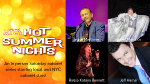 MTC Announces Hot Summer Nights In-Person Cabaret Series  Image