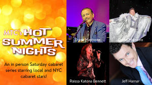 MTC Announces Hot Summer Nights In-Person Cabaret Series Image