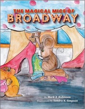 THE MAGICAL MICE OF BROADWAY Book is Now Available Image