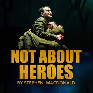 Blackeyed Theatre's Production Of NOT ABOUT HEROES Will Be Streamed This Month For Free 