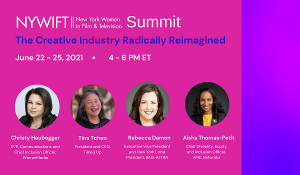 2021 NYWIFT SUMMIT: THE CREATIVE INDUSTRY RADICALLY REIMAGINED Announced for June 