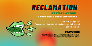 Four Walls Theater Presents RECLAMATION: MY STORY, MY TIME 