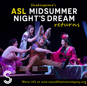 Sound Theatre To Stream ASL MIDSUMMER NIGHT'S DREAM in A Solstice-Inspired Digital Revival 