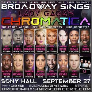 Alice Ripley, Alex Newell, Kate Rockwell and More Set for BROADWAY SINGS LADY GAGA'S CHROMATICA Image