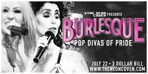 The Neon Coven Presents BURLESQUE: POP DIVAS OF PRIDE July 22 at 3 Dollar Bill 