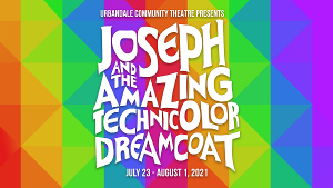 Urbandale Community Theatre Presents JOSEPH AND THE AMAZING TECHNICOLOR DREAMCOAT 