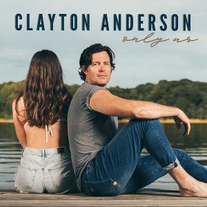 Clayton Anderson Releases 'Only Us' 