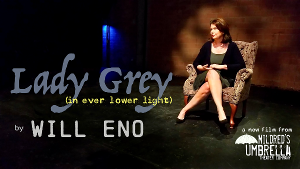 ildred's Umbrella Theater Will Present LADY GREY Next Month 