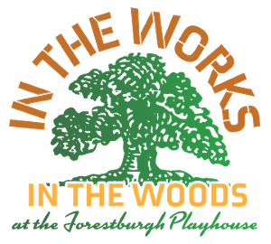 Forestburgh Playhouse Announces IN THE WORKS~IN THE WOODS Arts Festival 