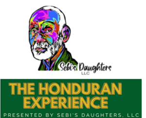 Sebi's Daughters Present THE HONDURAN EXPERIECE An Event To Honor The Legacy of Alfredo Bowman 
