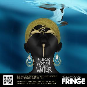 BLACK WOMAN IN DEEP WATER Will Be Performed at the Hollywood Fringe Festival Next Month 