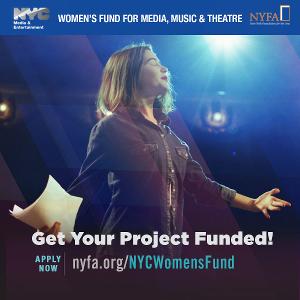 NYC Women's Fund for Media, Music and Theatre Opens Third Round of Grant Applications  Image