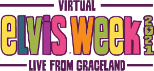 Virtual ELVIS WEEK 2021 Live From Graceland Announced Image