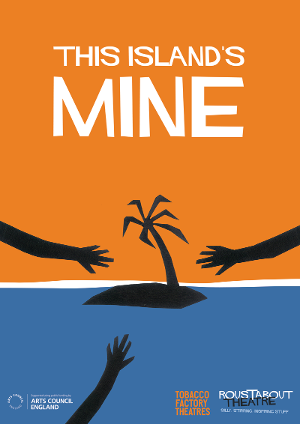 Roustabout Announces The Autumn 2021 Tour of New Family Show THIS ISLAND'S MINE 