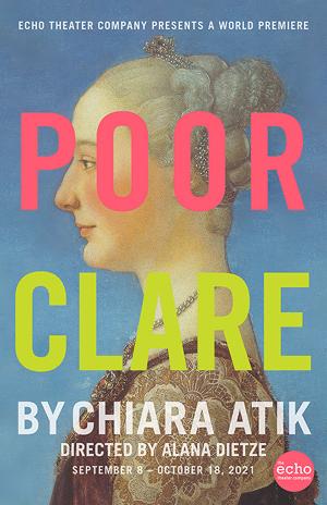 World Premiere Of Chiara Atik's POOR CLARE Opens Echo Theater Company's 25th Anniversary Season  Image