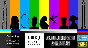 Screening Announced For Loki Circus Theater's COLORED GRRLS  Image