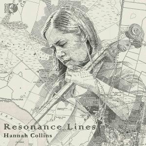 Sono Luminus Releases Cellist Hannah Collins' RESONANCE LINES 
