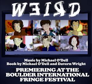 WEIRD New Musical Premieres at Boulder International Fringe Fest This Week 