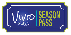 Vivid Stage Offers Season Passes For Upcoming Productions 