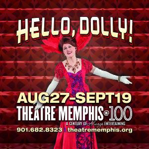 HELLO, DOLLY! Opens Theatre Memphis 100th Season Image