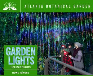 Atlanta Botanical Garden Announces 11th Annual GARDEN LIGHTS, HOLIDAY NIGHTS  Image