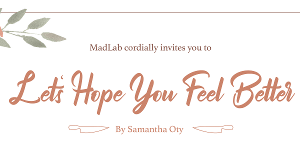 MadLab Announces LET'S HOPE YOU FEEL BETTER 