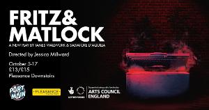 FRITZ AND MATLOCK Comes To The Pleasance Theatre London 